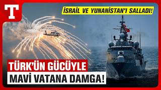 Eşi Benzeri Görülmemiş Diye Duyurdular Mavi Vatan 2026 İsrail - Yunanistanı Salladı