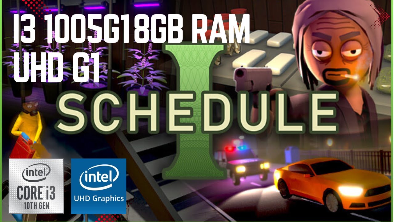 Schedule I FPS Test | i3 1005G1 | Intel UHD G1 | 8Gb Ram