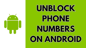 How To Unblock Phone Numbers On Android