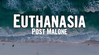 Post Malone - Euthanasia (Lyrics) Resimi