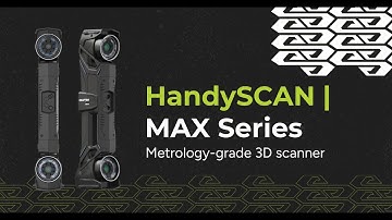 HandySCAN 3D MAX Series | Portable metrology-grade 3D scanners