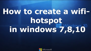 How To Create A Wifi HotSpot in Windows 7,8,10