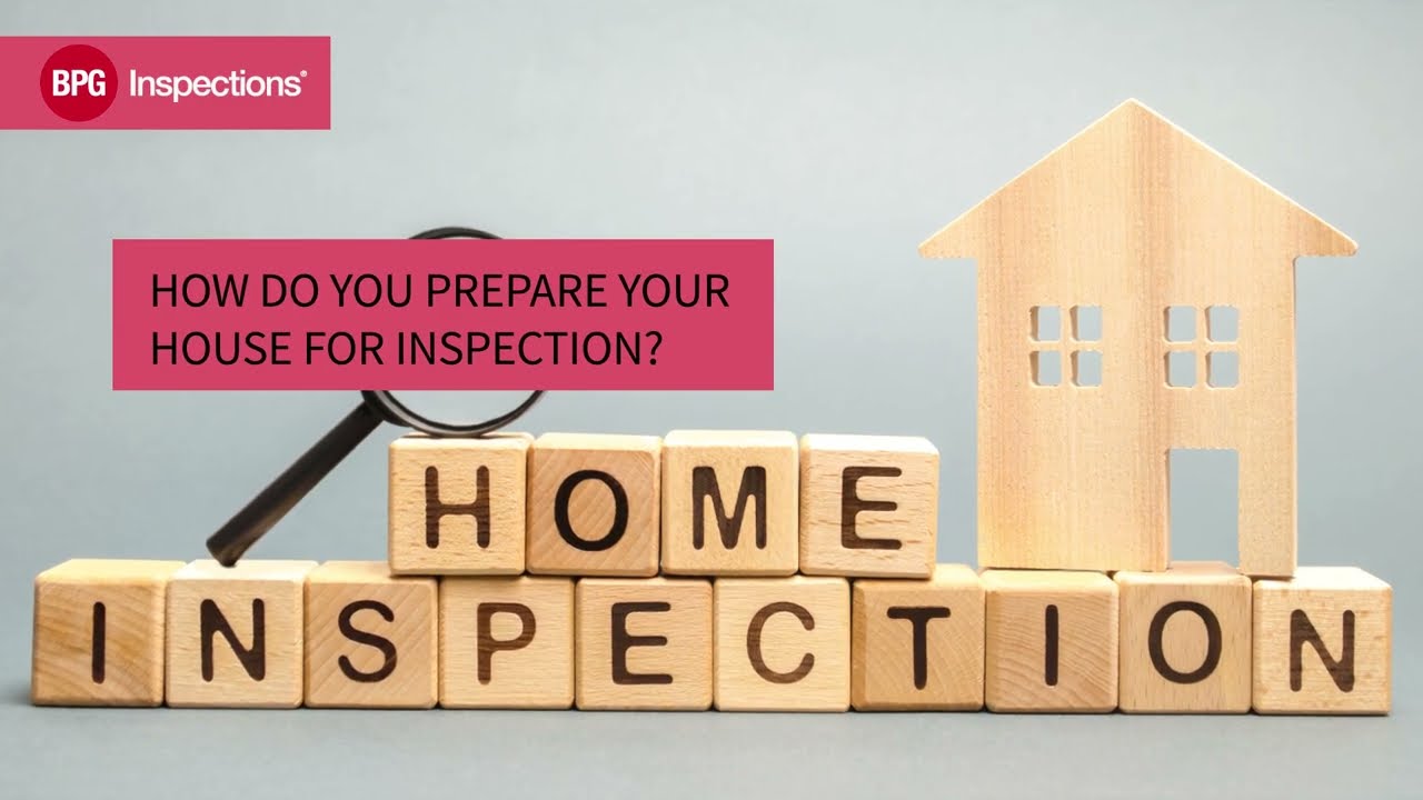 How Do You prepare Your House For Inspection | BPG Inspections