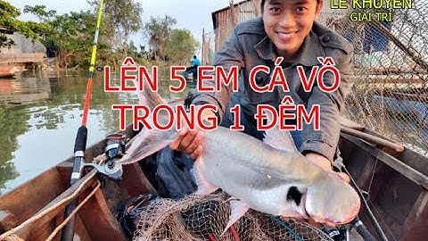 Phê Cần-Câu Cá Vồ Đém Sông Tự Nhiên|Xuyên Màn Đêm|Giao Lưu Cùng Lê Khuyến Tại Làng Bè An Bình VL