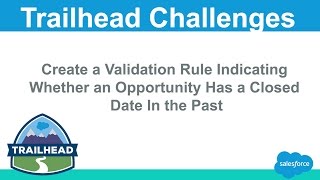 Famous Create a validation rule indicating whether an opportunity has a closed date in the past Profile