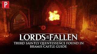 Lords of the Fallen - Bramis Castle's Third Saintly Quintessence Guide