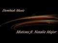 Dembiak Music - Motions ft. Natalie Major