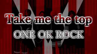 ONE OK ROCK - Take me to the top 和訳、カタカナ付き