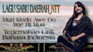 LIRIK LAGU SABU 01_DAERAH NTT || MURI MADA AWE DO WIE RI MURI || LIRIK DAN TERJEMAHANNYA