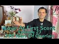 Persolaise Love At First Scent 23 - live perfume reviews - Guerlain Anniversary - 190 Years