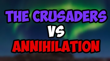 [Official] The Crusaders vs. Annihilation