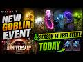 NEW GOBLIN EVENT GIGA LOOT & Season 14 Test EVENT TODAY