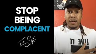 Stop Being Complacent | Trent Shelton