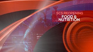 SCS Reopening: Food & Nutrition