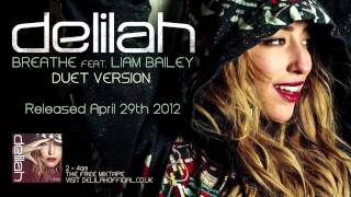 Video thumbnail of "Delilah - Breathe Ft. Liam Bailey (Duet Version) OUT NOW"