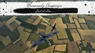 4K | IL2 Normandy Campaign | Lost at Sea..... by Marcus Caballerro 181 views 1 year ago 32 minutes