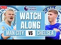 Man City vs Chelsea LIVE Premier League Watchalong