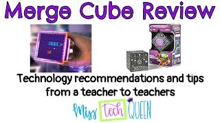 MERGE CUBE REVIEW - STEAM in the classroom