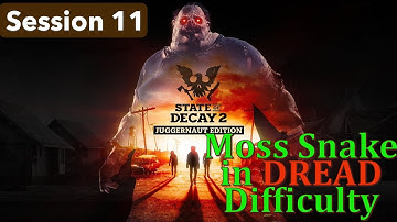 State of Decay 2 DREAD difficulty: Session 11