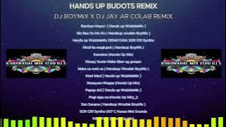 Budots Hands up Mashup Non Stop  Remix Dj BoyMix Soberano X Dj Jay ar Soterno  Colab Version 1
