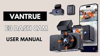 Installation & Setup Vantrue E3 Car Dash Cam User Guide