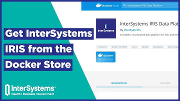 Get InterSystems IRIS from the Docker Store