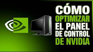Cómo Optimizar El Panel De Control De NVIDIA