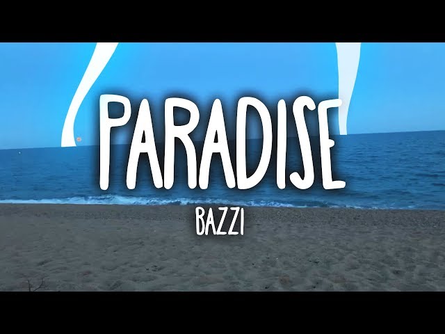 Bazzi - Paradise [Official Music Video] 