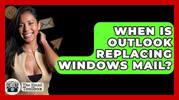 When Is Outlook Replacing Windows Mail? - TheEmailToolbox.com