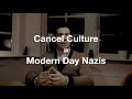 Cancel Culture = Modern Day Nazis