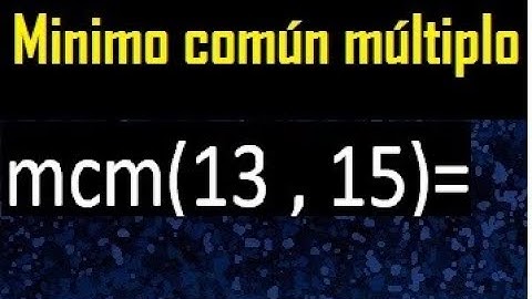 Minimo comun multiplo de 13 y 15 . mcm 13 y 15