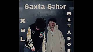 Matador x XsL- Saxta şəhər