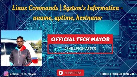 Linux Commands | System Information using uname, uptime and hostname commands