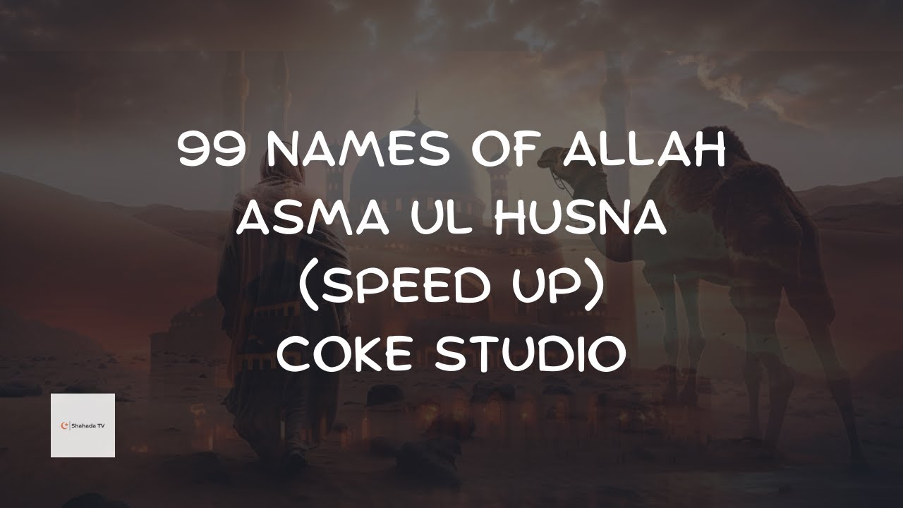 Asma ul Husna Speed Up (Fast Version) (The 99 names of Allah) - Atif ...