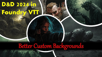 Foundry VTT - D&D2024 - Better Custom Backgrounds!