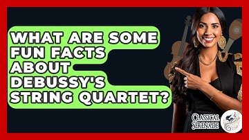 What Are Some Fun Facts About Debussy