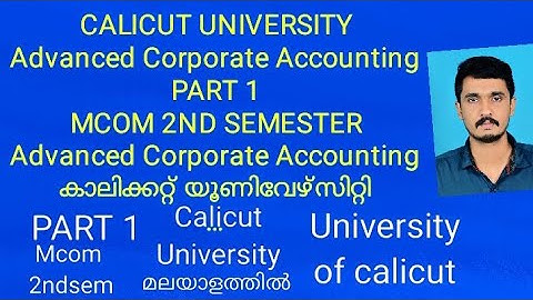 MCOM 2nd Sem ADVANCED CORPORATE ACCOUNTING CALICUT UNIVERSITY PART 1 second semester Mcom
