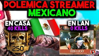 POLEMICA STREAMER MEXICANO❗❗ - EN su CASA TOP 250 y en LAN NO MATA A NADIE 🧐