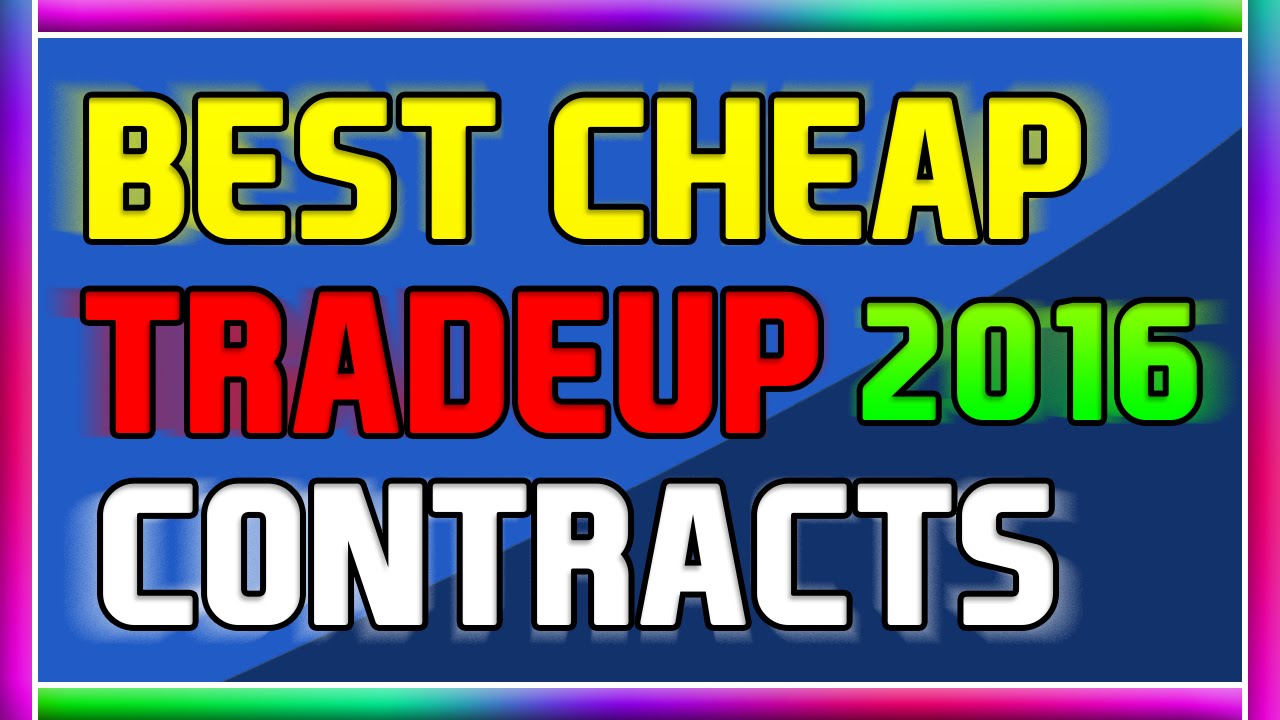 CS GO BEST CHEAP TRADE UP CONTRACTS for PROFIT! 2016 (Low Risk