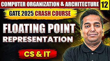 COA 12 | Floating Point Representation | CS & IT | GATE Crash Course