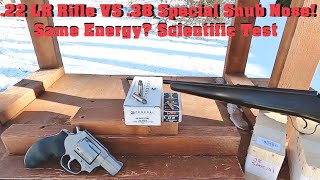 .22 LR Rifle VS .38 Special Snub Nose Same Energy Scientific Test