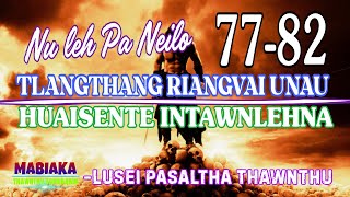 NU LEH PA NEILO TLANGTHANG RIANGVAI UNAU: 77-82