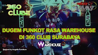 DUGEM FUNKOT RASA WAREHOUSE DI 360 CLUB - PARTY RUDY SAKAU FEAT TOFAN DORES - DJ JIMMY ON THE MIX