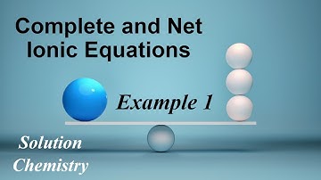 Writing Complete and Net Ionic Equations Example 1 - Solution Chemistry