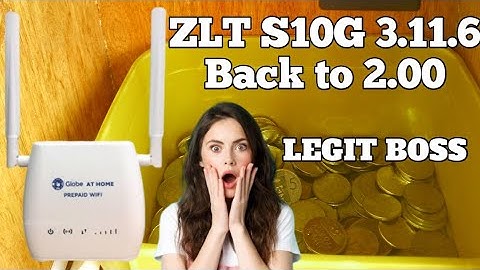 zlt s10g  3.11.6  back to 2.00 supper fast internet mga lods