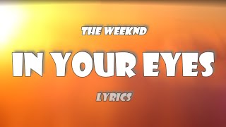 The Weeknd - In Your Eyes (Lyrics)