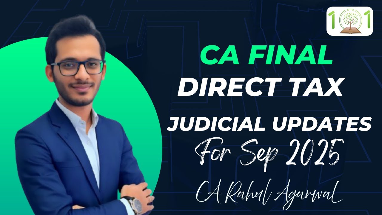 CA FINAL | Direct Tax | Judicial Updates (New Case Laws) | Sep 2025 ...