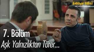 Aşk yalnızıktan türer... - Bahtiyar Ölmez 7.  Resimi