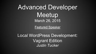 Arizona WordPress Meetup - Advanced Developer (3/26/2015)