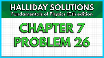 HALLIDAY SOLUTIONS - CHAPTER 7 PROBLEM 26 - Fundamentals of Physics 10th